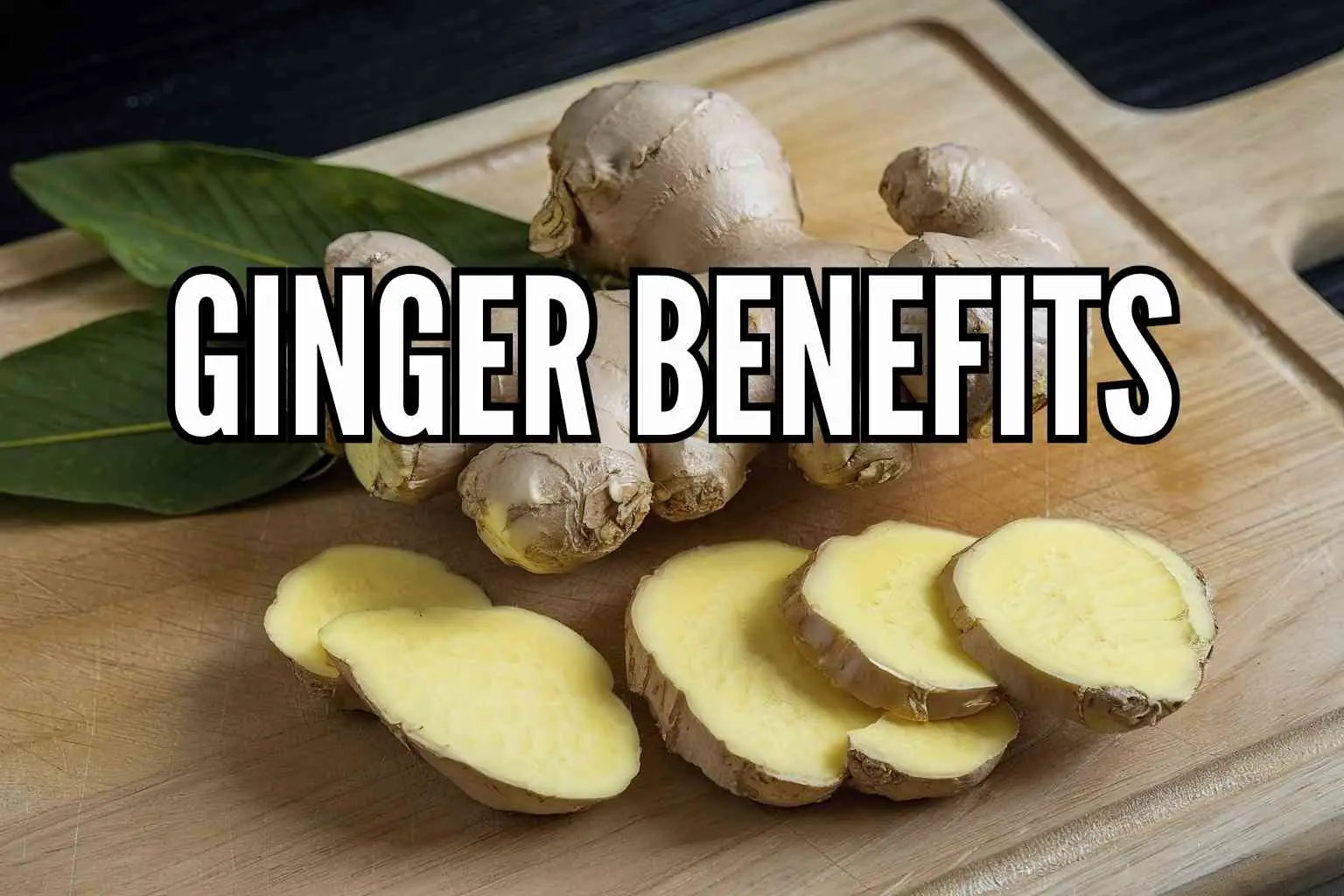 Ginger Benefits