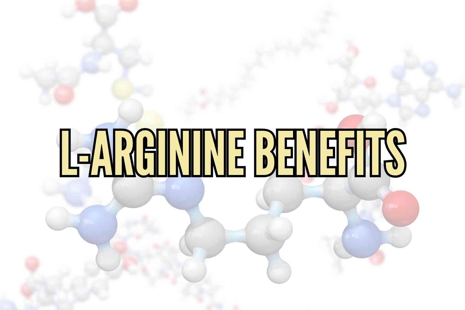 L-Arginine Benefits