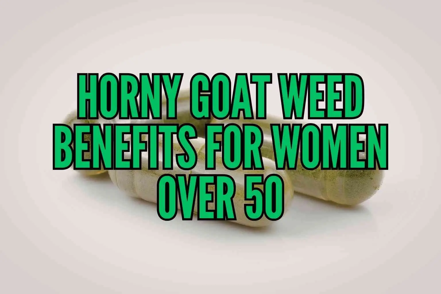 Horny Goat Weed Benefits for Women Over 50