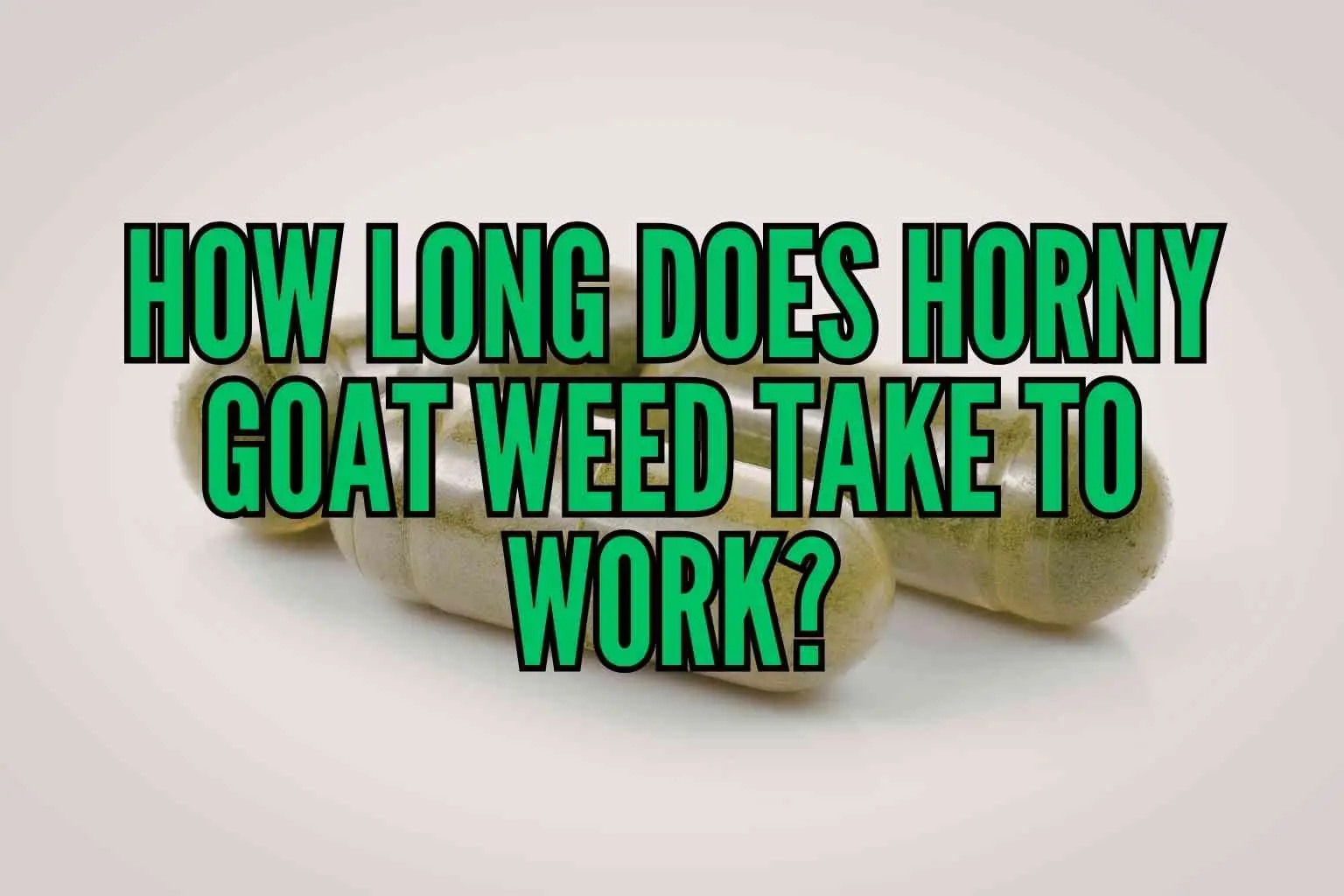 How Long Does Horny Goat Weed Take to Work